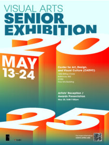 2025 Senior Exhibition May 13 - May 24, 2025. Artist Reception/ Awards Presentation, May 20, 5-7pm